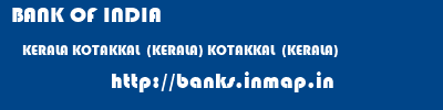 BANK OF INDIA  KERALA KOTAKKAL  (KERALA) KOTAKKAL  (KERALA)   banks information 